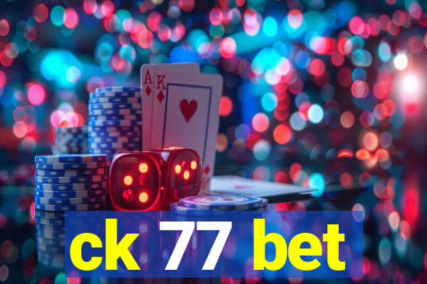 ck 77 bet